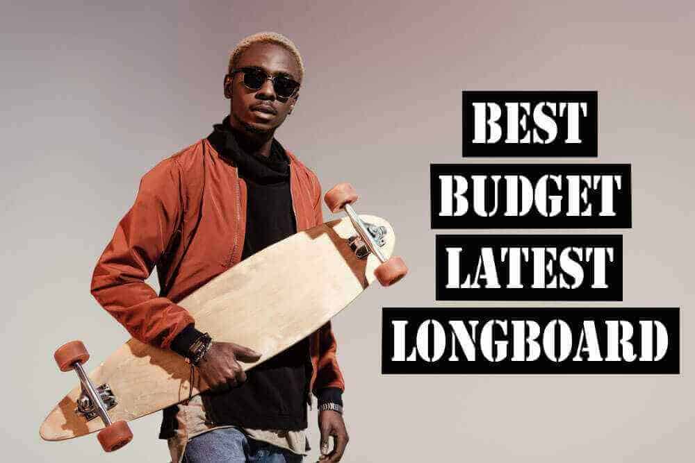 best cheap longboard